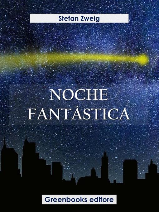 Title details for Noche fantástica by Stefan Zweig - Available